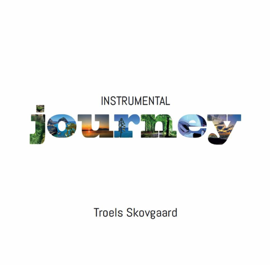 Troels Skovgaard Instrumental Journey Troels Skovgaard Instrumental Journey